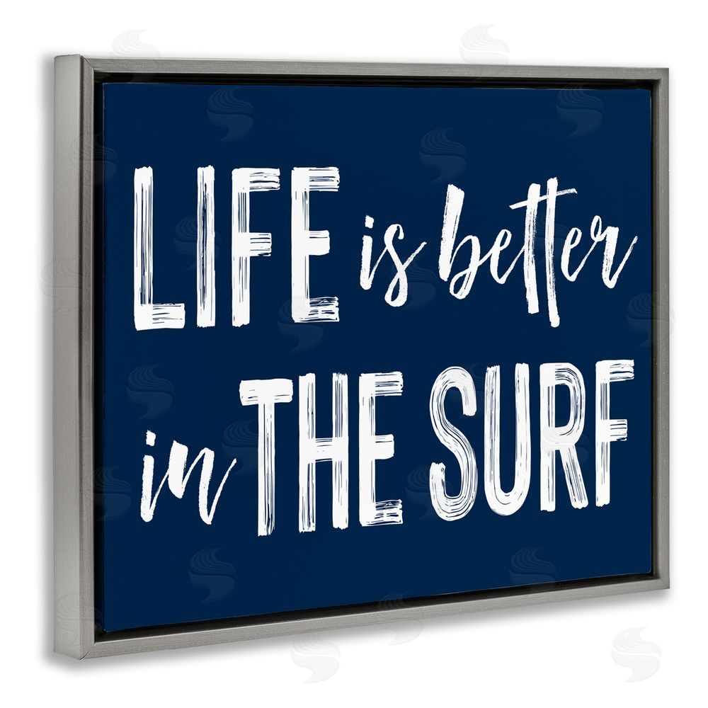 Lettered and Lined Life Better In Surf Gray Floating Frame Canvas Wall Art Print