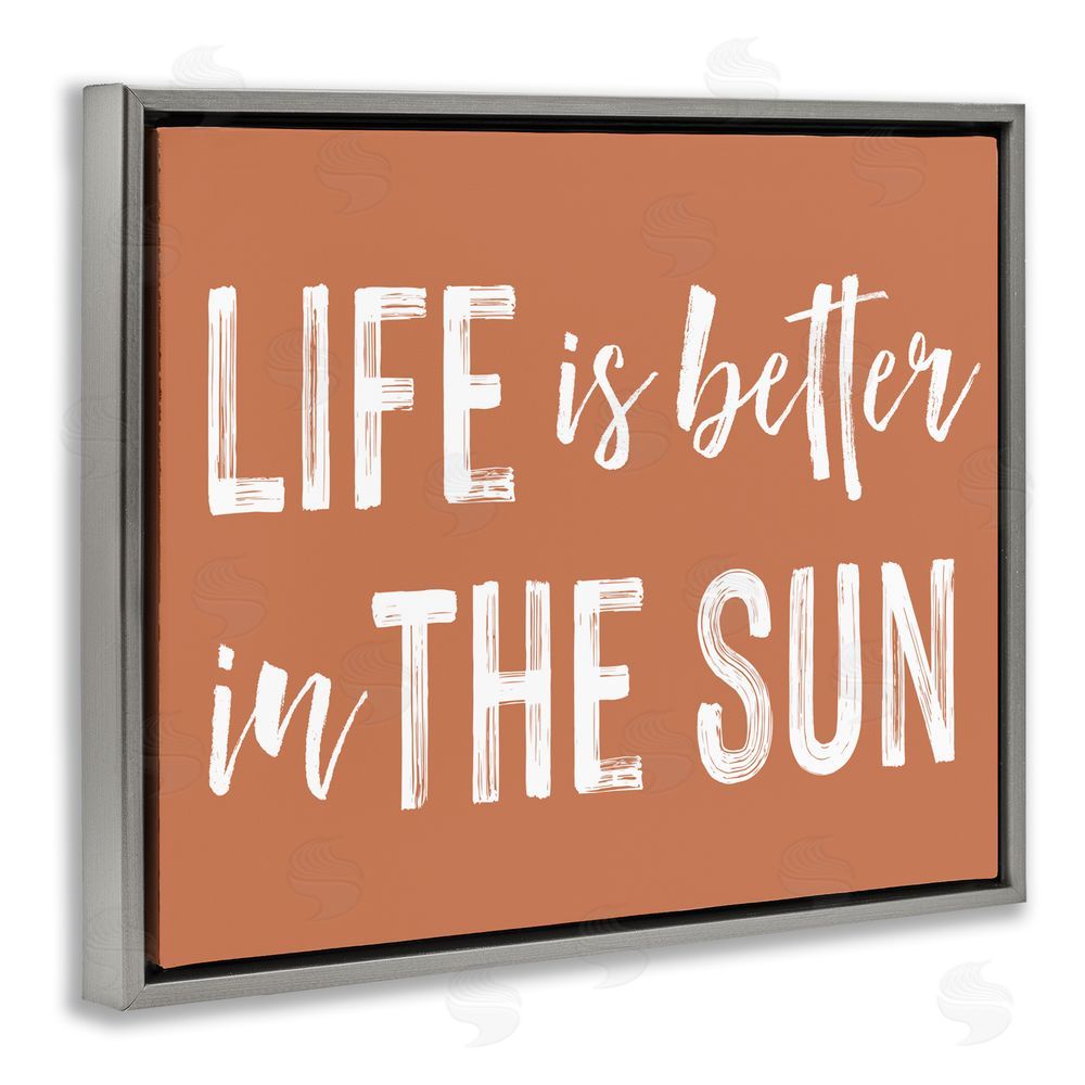 Lettered and Lined Life Better In Sun Brown Gray Floating Frame Canvas Wall Art Print