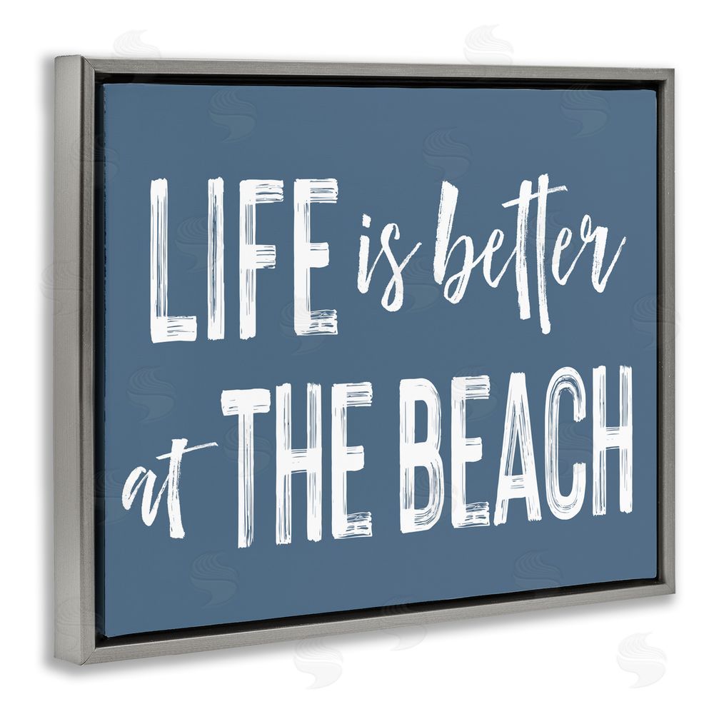 Lettered and Lined Life Better At Beach Blue Gray Floating Frame Canvas Wall Art Print