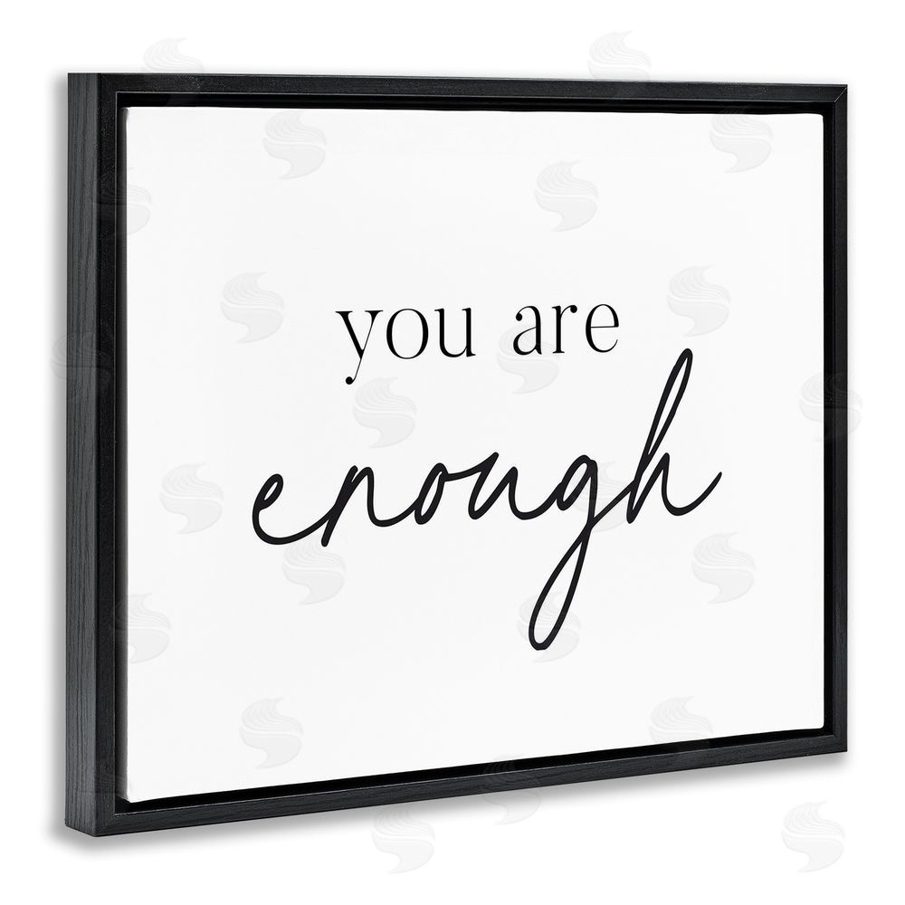 Lettered and Lined You Are Enough Sentiment Black Floating Frame Canvas Wall Art Print