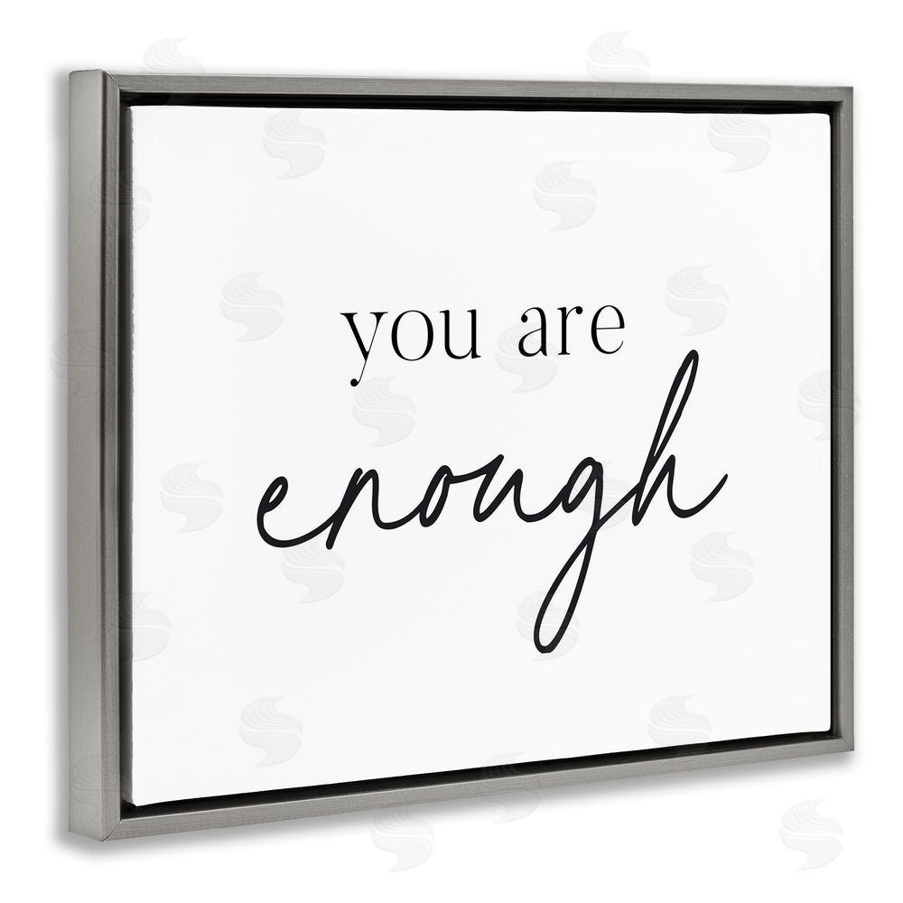 Lettered and Lined You Are Enough Sentiment Gray Floating Frame Canvas Wall Art Print