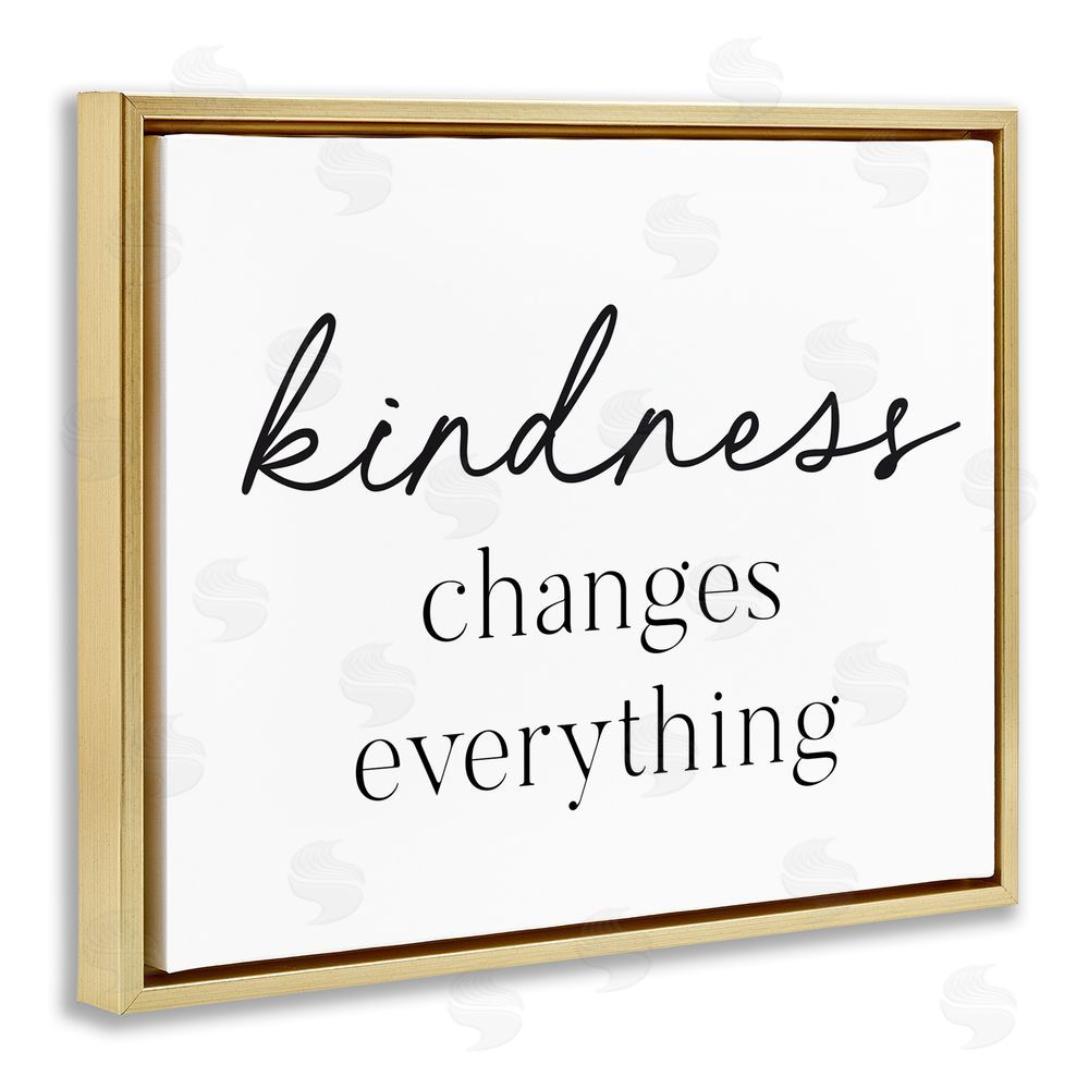 Lettered and Lined Kindness Changes Everything Gold Floating Frame Canvas Wall Art Print