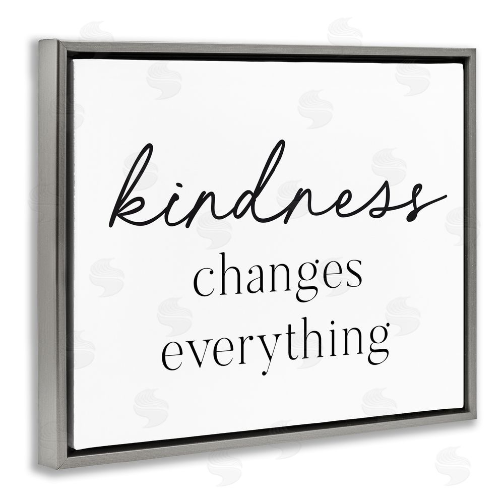 Lettered and Lined Kindness Changes Everything Gray Floating Frame Canvas Wall Art Print
