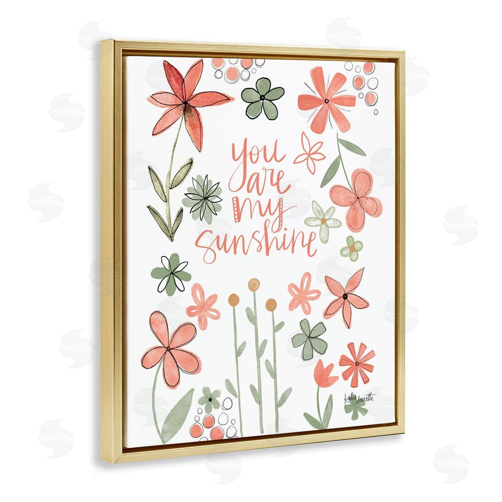 Katie Doucette You Are Sunshine with Florals Gold Floating Frame Canvas Wall Art Print
