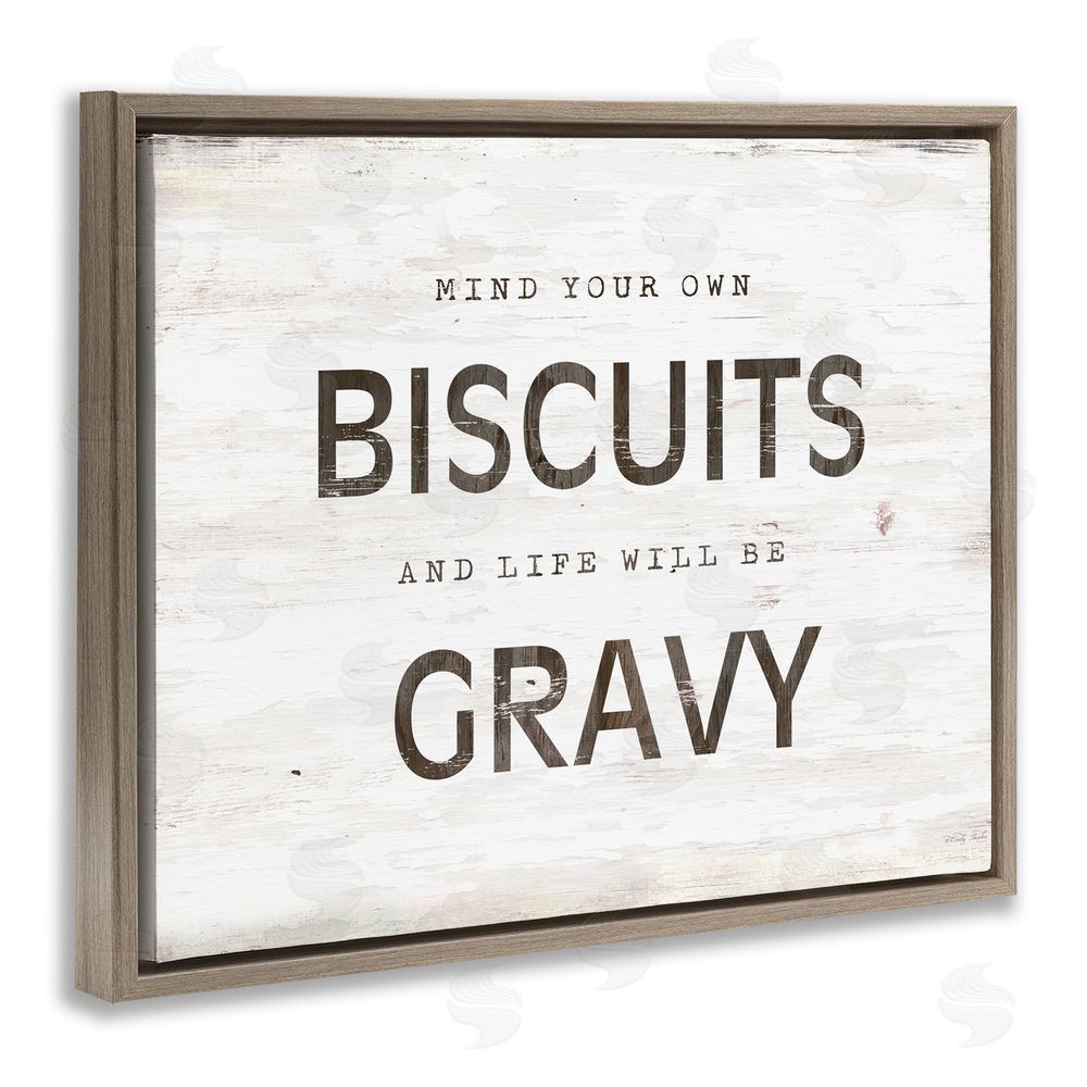 Cindy Jacobs Mind Your Biscuits Life Is Gravy Brown Floating Frame Canvas Wall Art Print