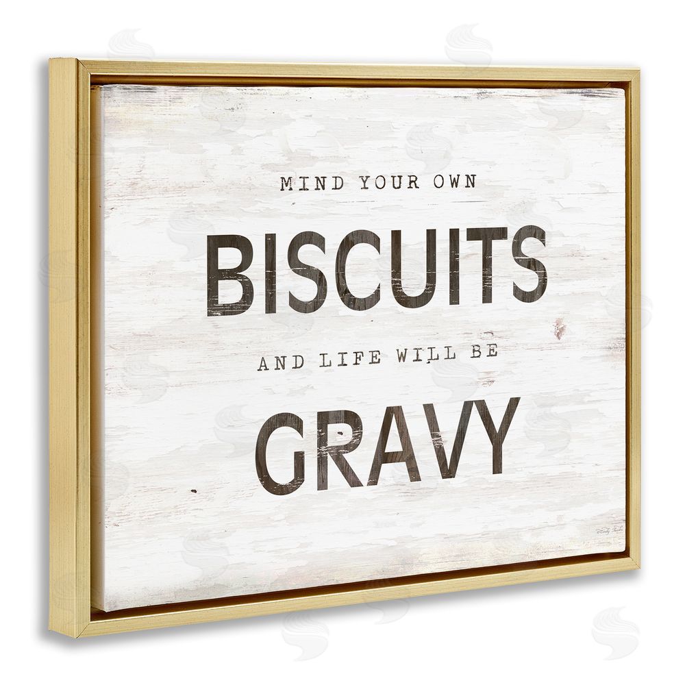 Cindy Jacobs Mind Your Biscuits Life Is Gravy Gold Floating Frame Canvas Wall Art Print