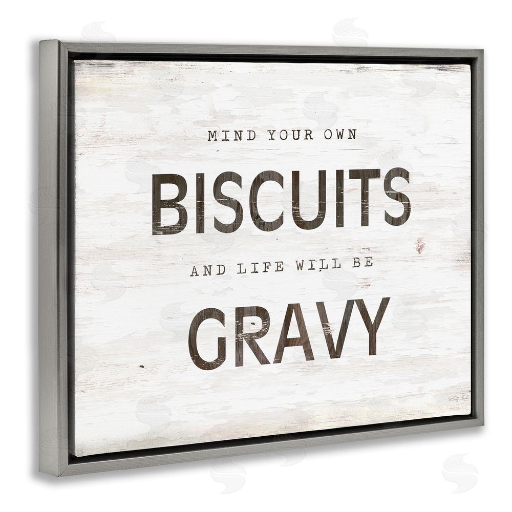 Cindy Jacobs Mind Your Biscuits Life Is Gravy Gray Floating Frame Canvas Wall Art Print