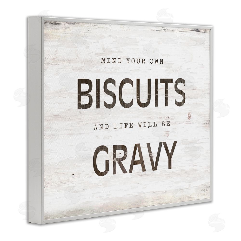 Cindy Jacobs Mind Your Biscuits Life Is Gravy White Framed Giclee Wall Art Print