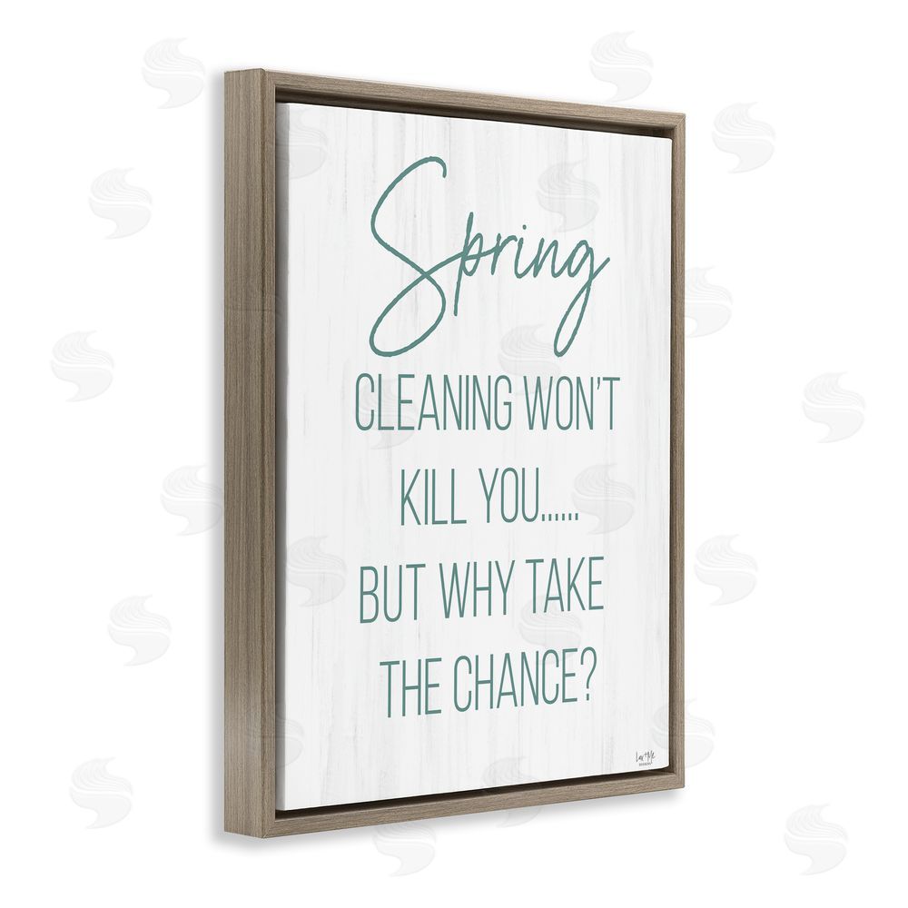 Lux + Me Designs Spring Cleaning Won't Kill You Brown Floating Frame Canvas Wall Art Print