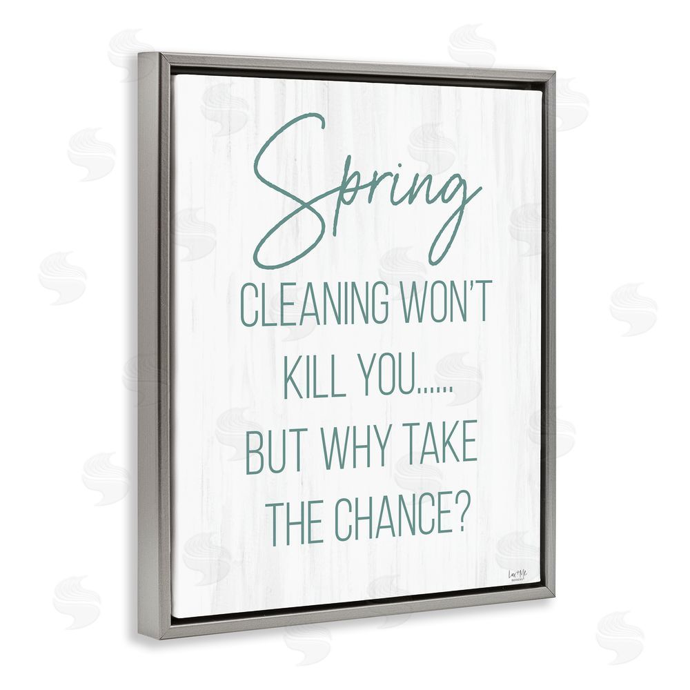 Lux + Me Designs Spring Cleaning Won't Kill You Gray Floating Frame Canvas Wall Art Print