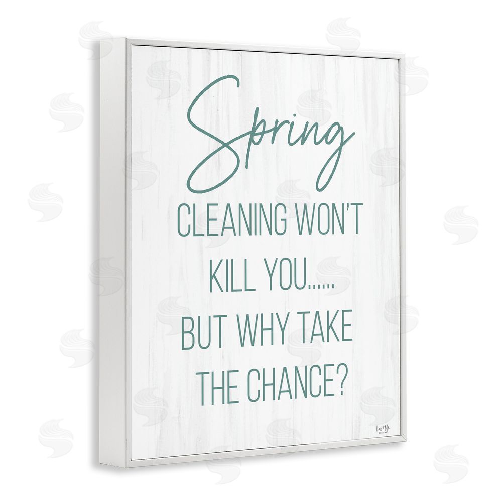 Lux + Me Designs Spring Cleaning Won't Kill You White Framed Giclee Wall Art Print