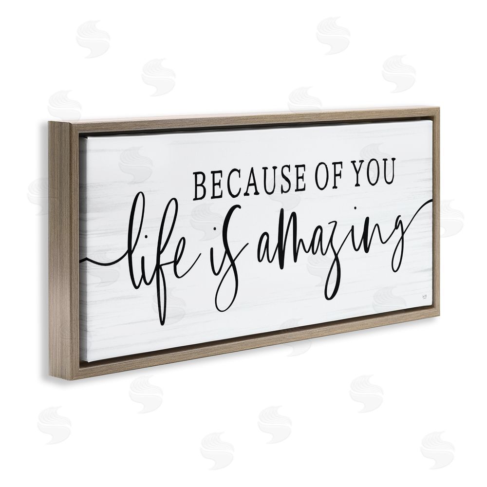 Lux + Me Designs Because Of You Life Is Amazing Brown Floating Frame Canvas Wall Art Print