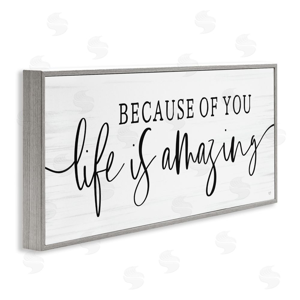 Lux + Me Designs Because Of You Life Is Amazing Gray Framed Giclee Wall Art Print