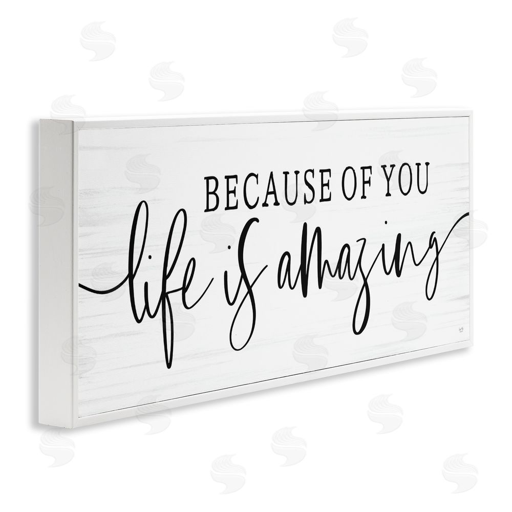Lux + Me Designs Because Of You Life Is Amazing White Framed Giclee Wall Art Print