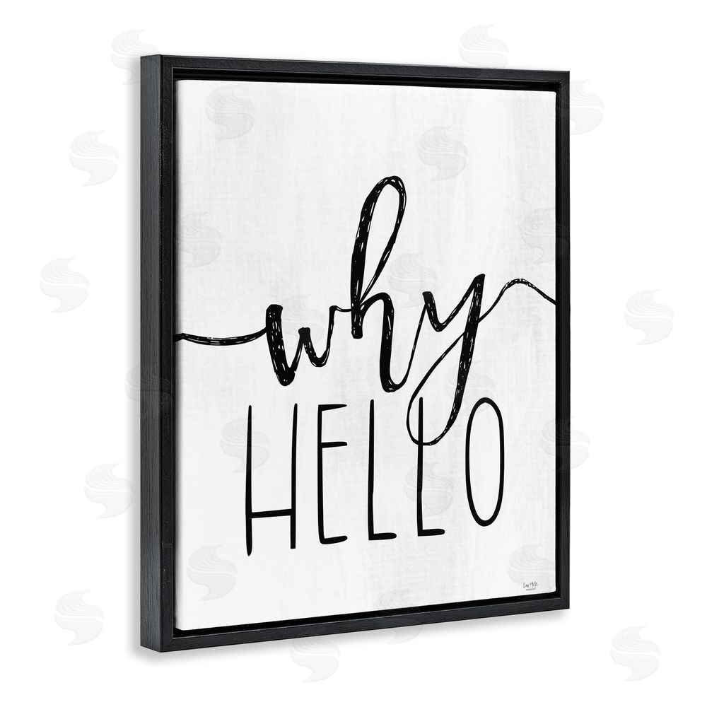 Lux + Me Designs Why Hello Typography Black Floating Frame Canvas Wall Art Print
