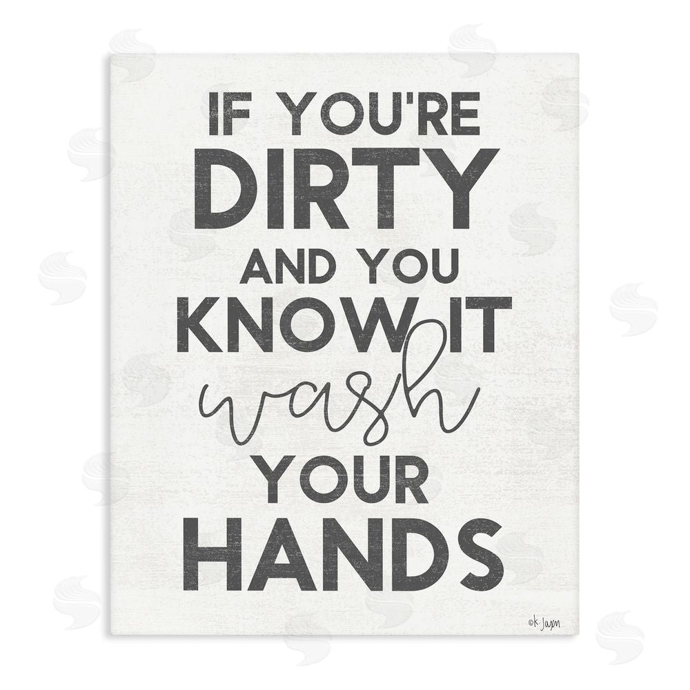 Jaxn Blvd. Dirty & You Know It Reminder Stretched Canvas Wall Art Print