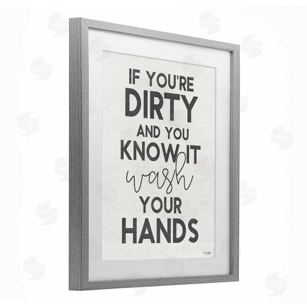 Jaxn Blvd. Dirty & You Know It Reminder Gray Framed Print Under Glass Wall Art