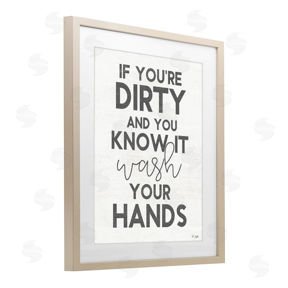 Jaxn Blvd. Dirty & You Know It Reminder Birch Framed Print Under Glass Wall Art