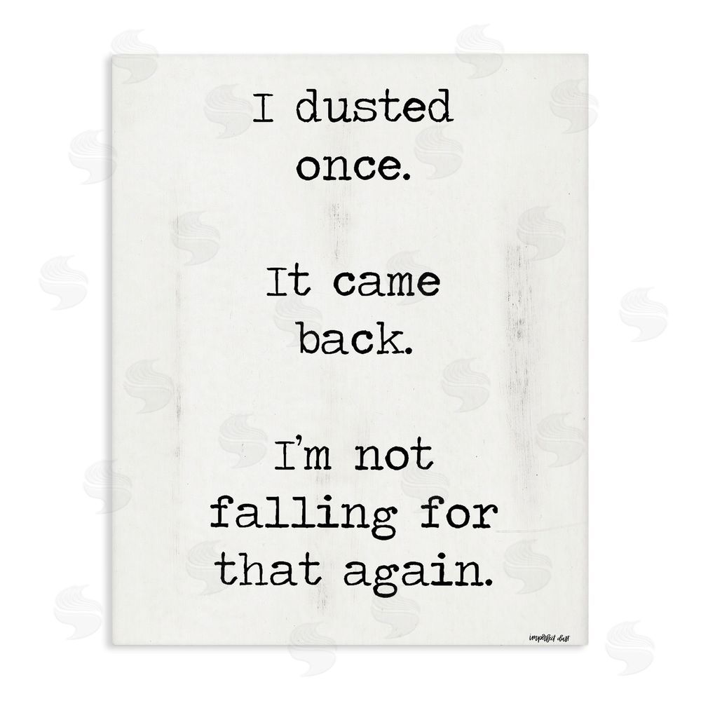 Imperfect Dust Dusted Once It Came Back Stretched Canvas Wall Art Print