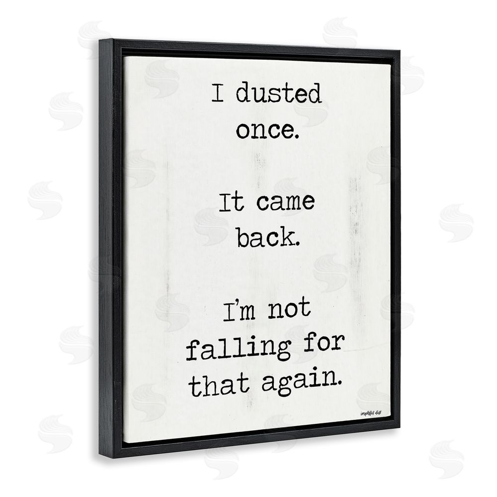 Imperfect Dust Dusted Once It Came Back Black Floating Frame Canvas Wall Art Print