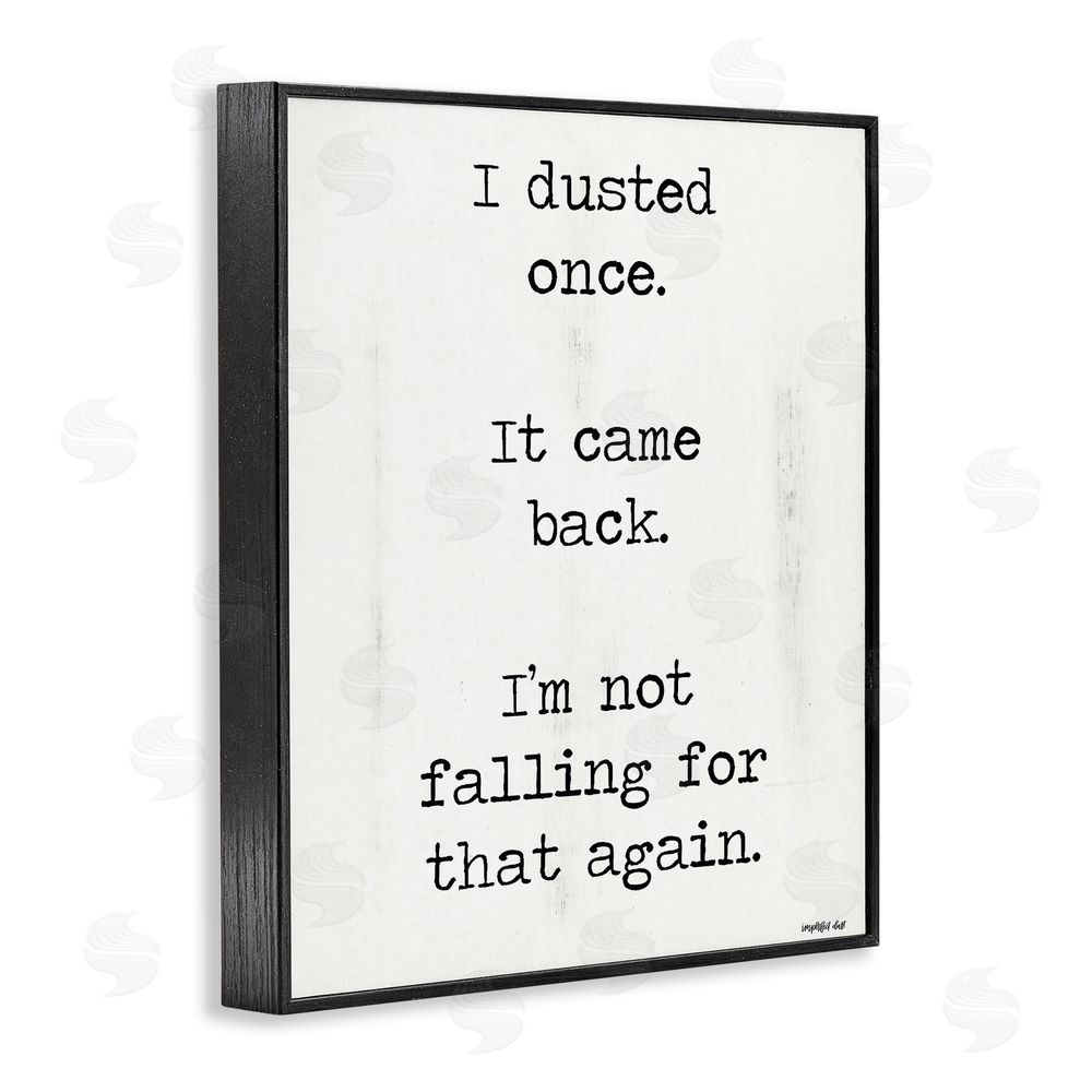 Imperfect Dust Dusted Once It Came Back Black Framed Giclee Wall Art Print