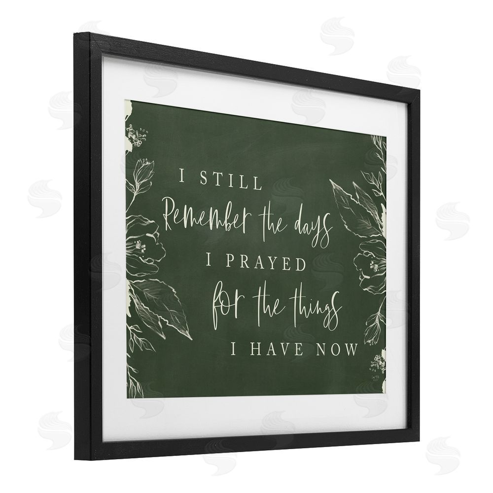 Lux + Me Designs Prayed For What I Have Now Black Framed Print Under Glass Wall Art