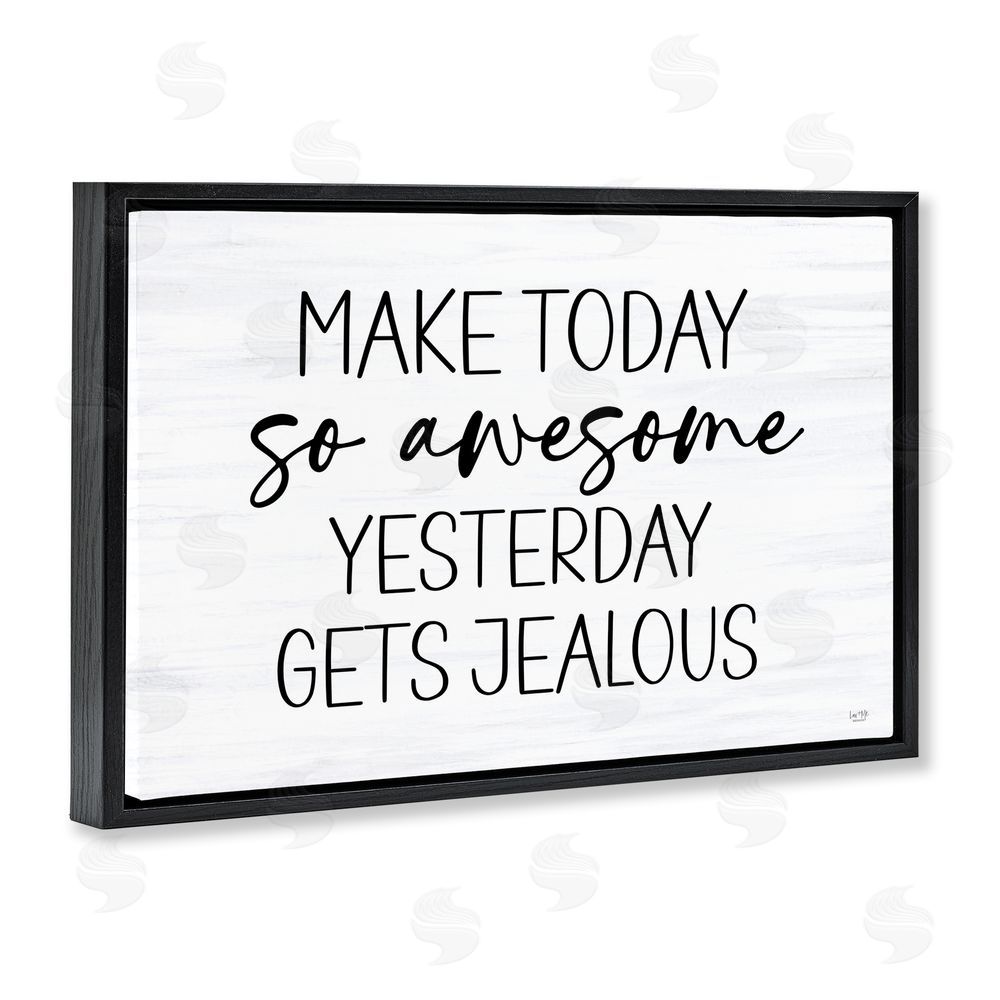 Lux + Me Designs Today So Awesome Yesterday Jealous Black Floating Frame Canvas Wall Art Print