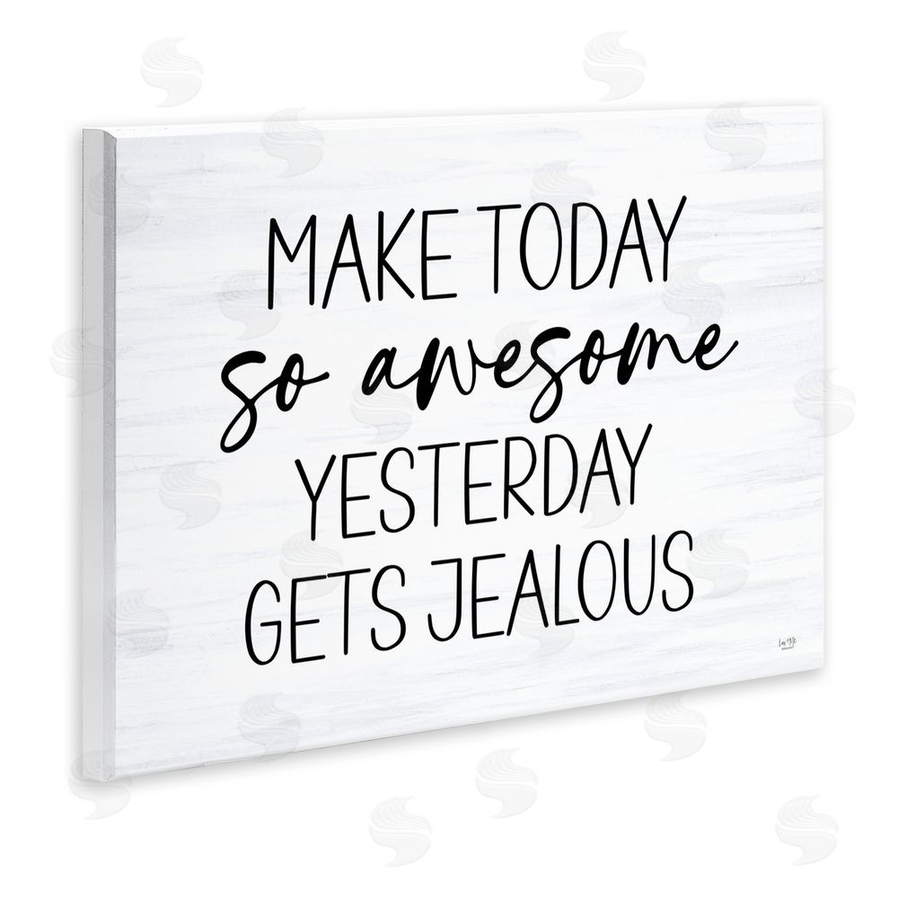 Lux + Me Designs Today So Awesome Yesterday Jealous Wall Plaque Art Print