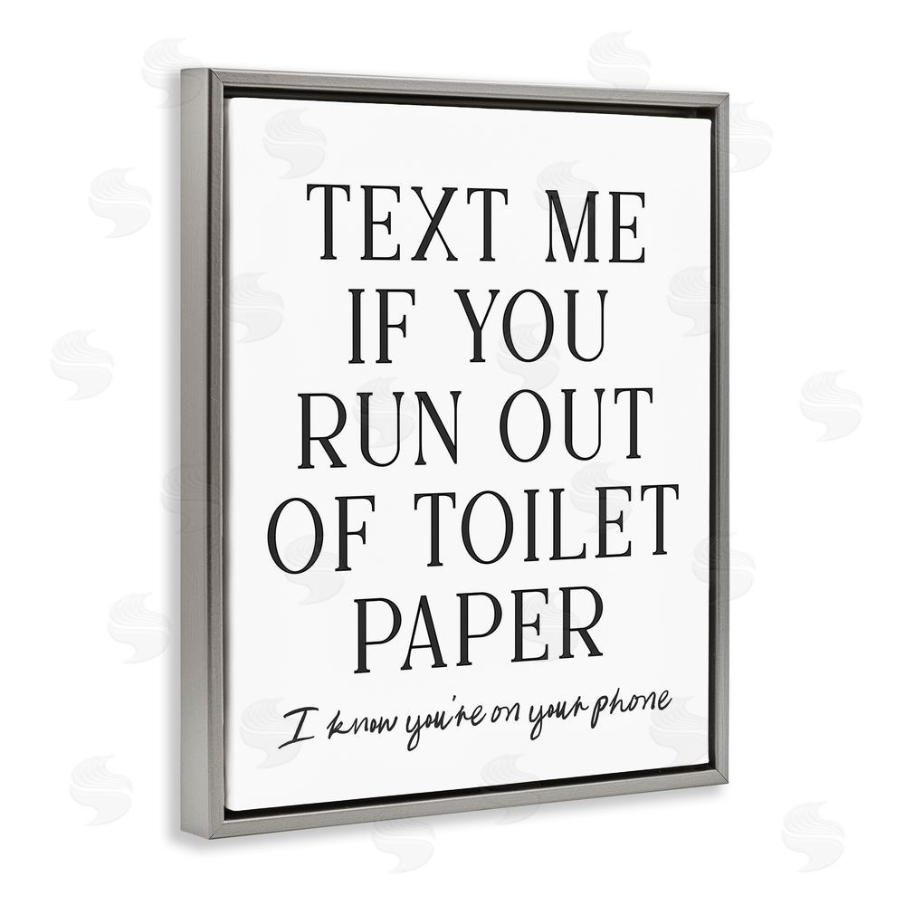 Lettered and Lined Funny Bathroom Texting Gray Floating Frame Canvas Wall Art