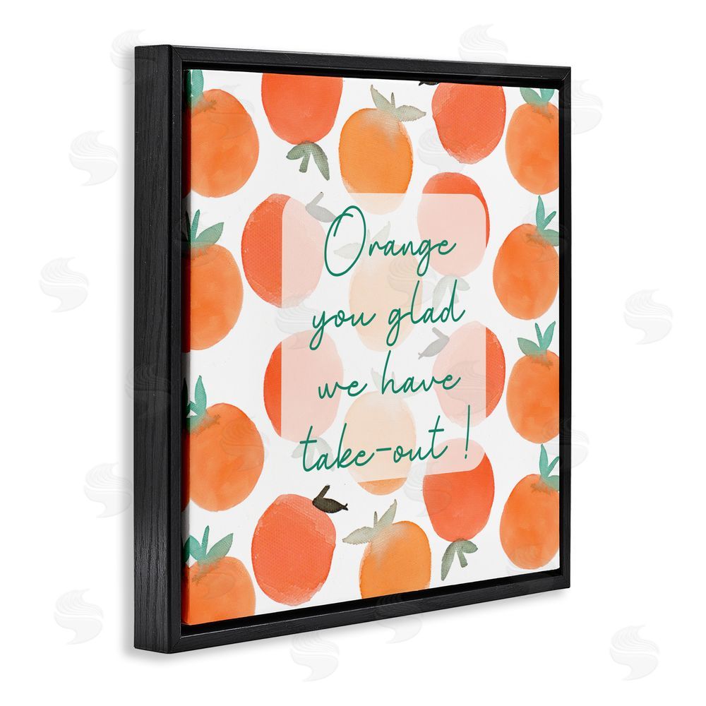 Sundance Graphics Orange You Glad Black Floating Frame Canvas Wall Art Print