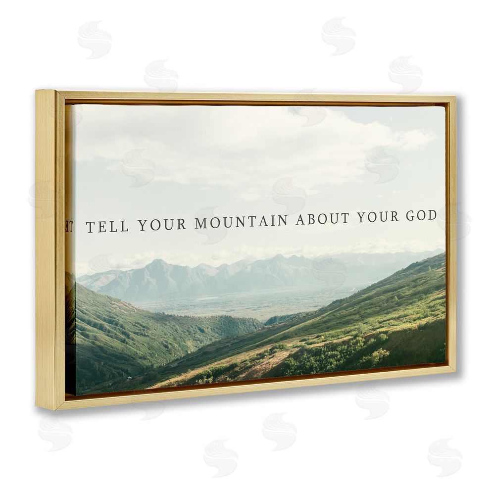 Sundance Graphics Tell Your Mountain About God Gold Floating Frame Canvas Wall Art Print