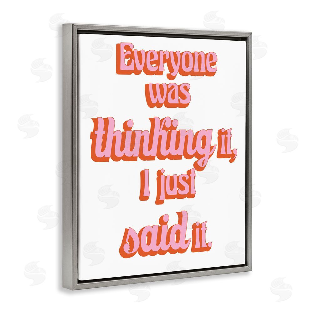 Sundance Graphics Everyone Was Thinking It Gray Floating Frame Canvas Wall Art Print