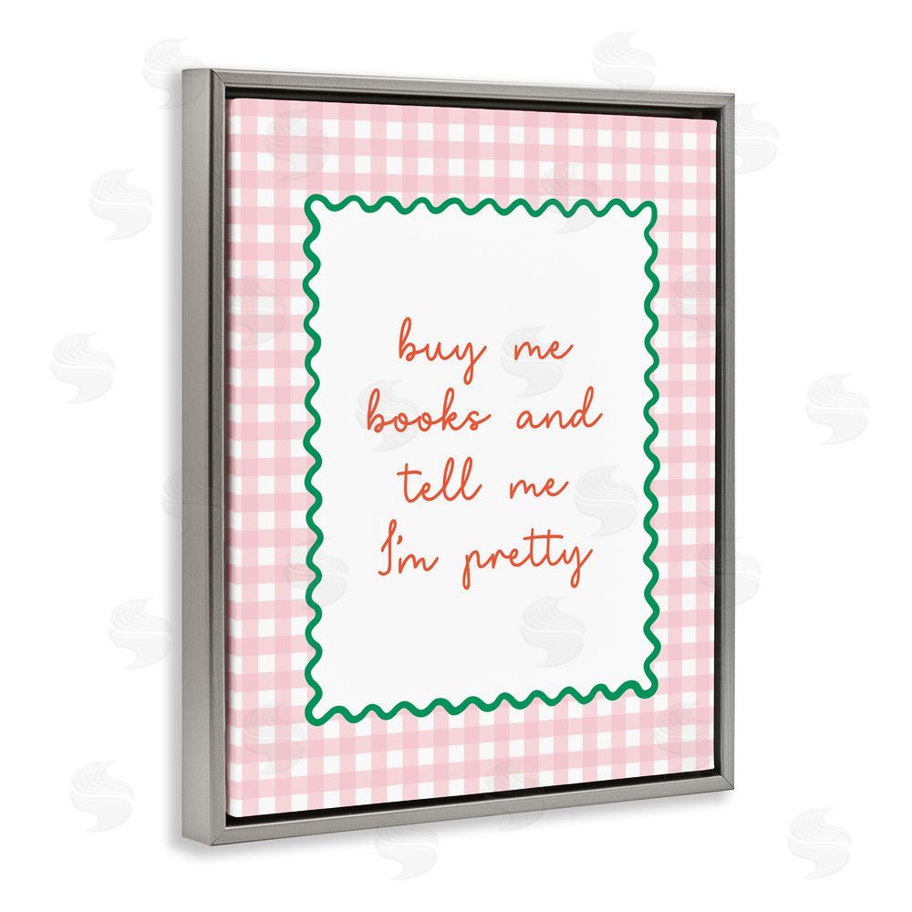 Nadia Hassan Buy Me Books and Compliments Gray Floating Frame Stretched Canvas Wall Art Print