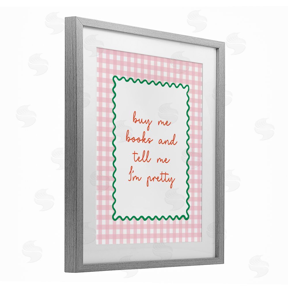 Nadia Hassan Buy Me Books and Compliments Gray Framed Print Under Glass with Matting Wall Art