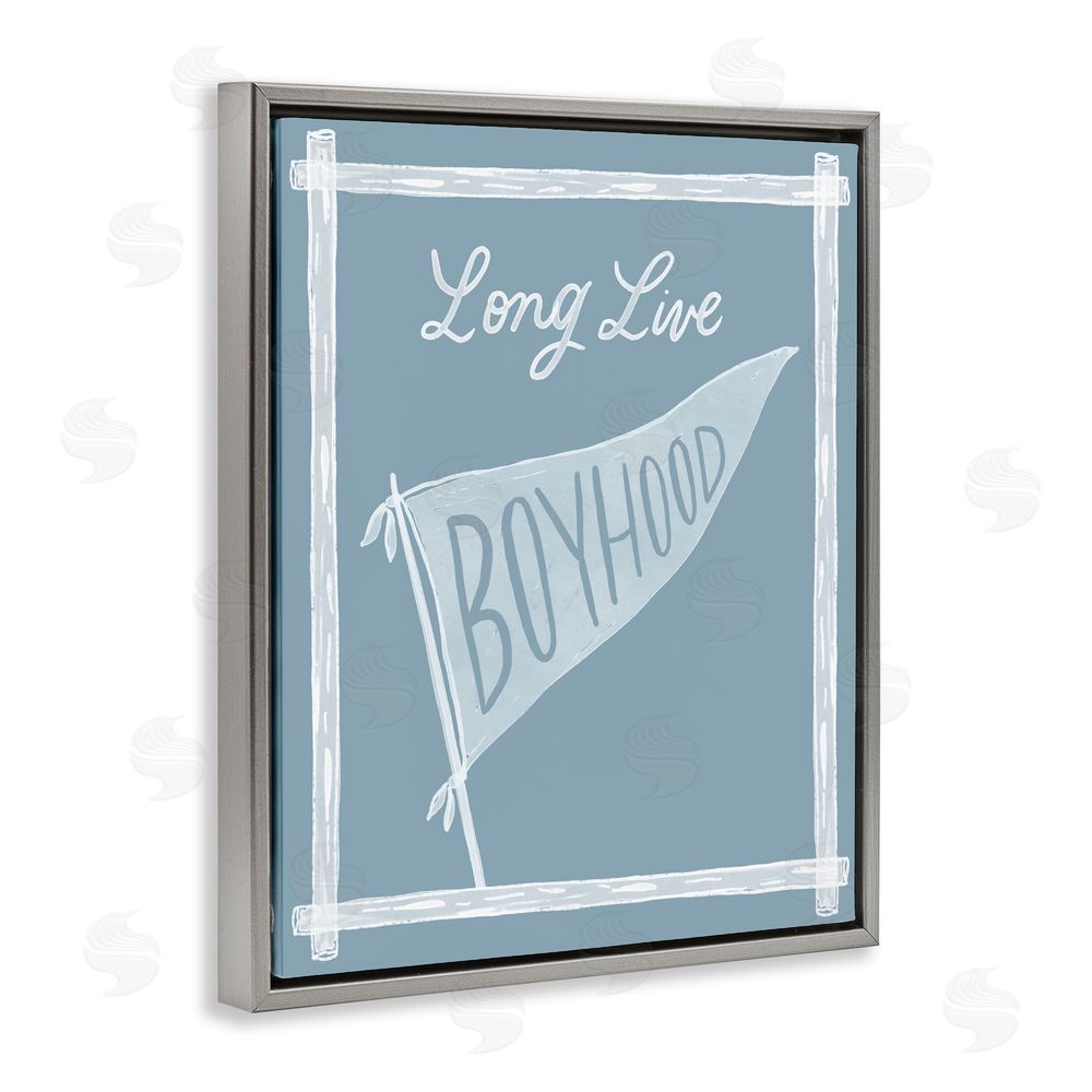 Cherrywood Lane Long Live Boyhood with Border Gray Floating Framed Canvas Wall Art