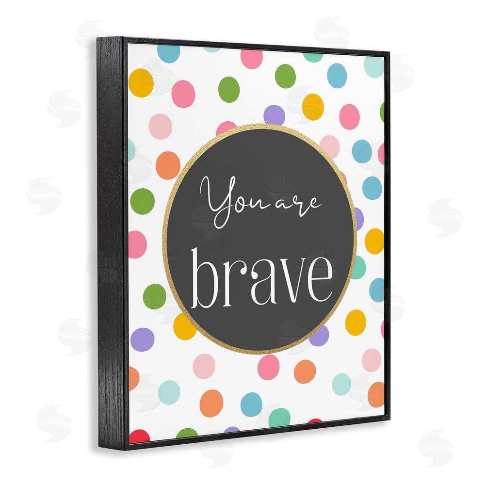 Christine Simpson Art You Are Brave Polka Dots Black Framed Giclee Wall Art Print