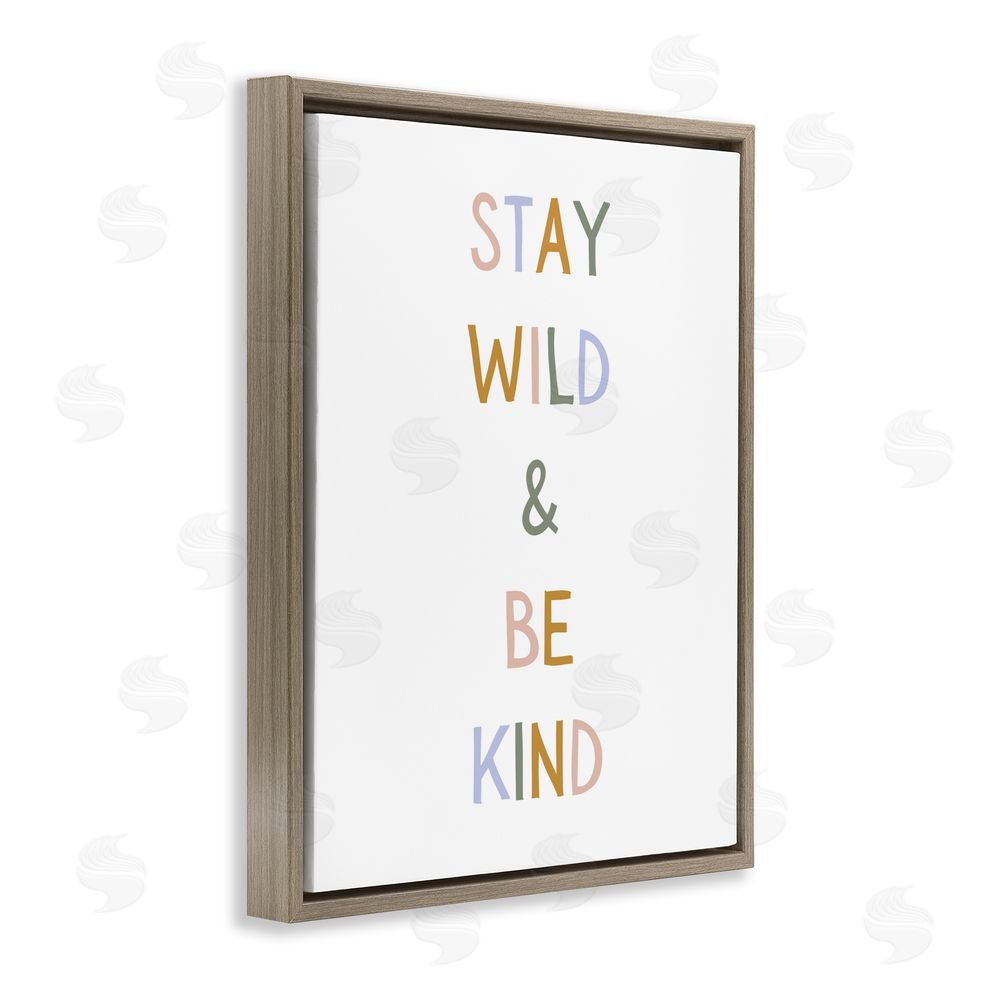 Katie Griggs Stay Wild Be Kind Brown Floating Framed Canvas Wall Art Print