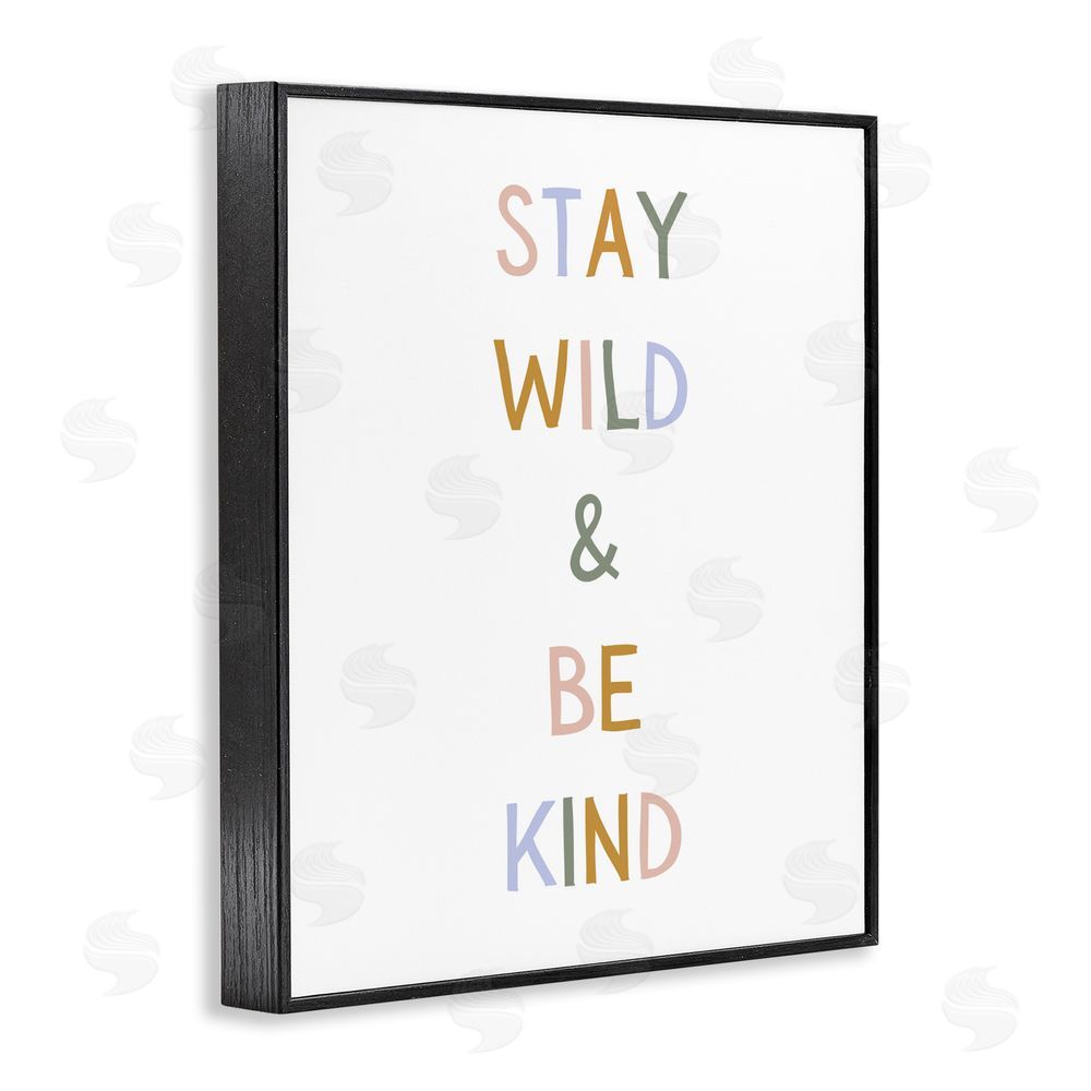 Katie Griggs Stay Wild Be Kind Black Framed Giclee Wall Art Print
