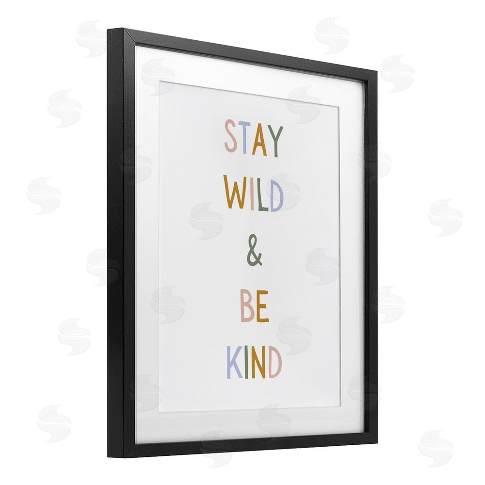 Katie Griggs Stay Wild Be Kind Black Framed Print Under Glass with White Mat Wall Art