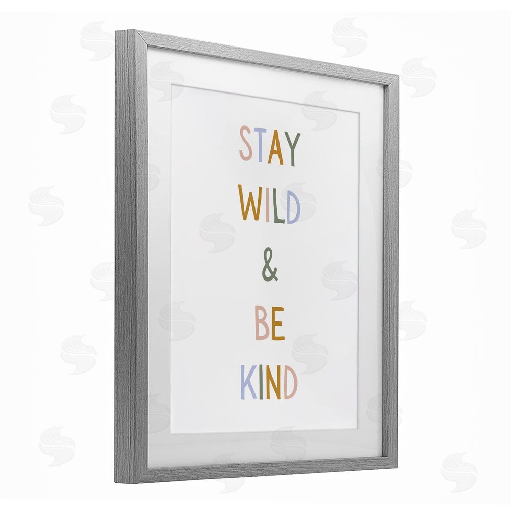 Katie Griggs Stay Wild Be Kind Gray Framed Print Under Glass with White Mat Wall Art
