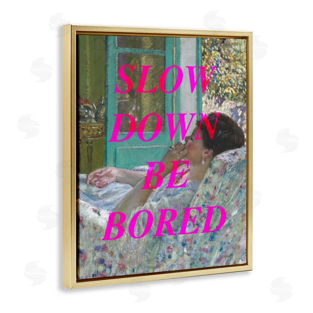 Stupell Studio Slow Down Be Bored Classic Gold Floating Frame Canvas Wall Art Print