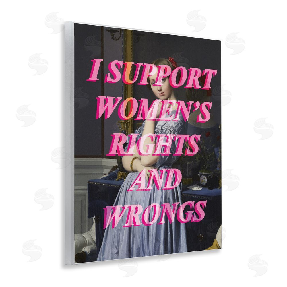 Stupell Studio I Support Women's Rights & Wrongs Wooden Wall Plaque Art Print