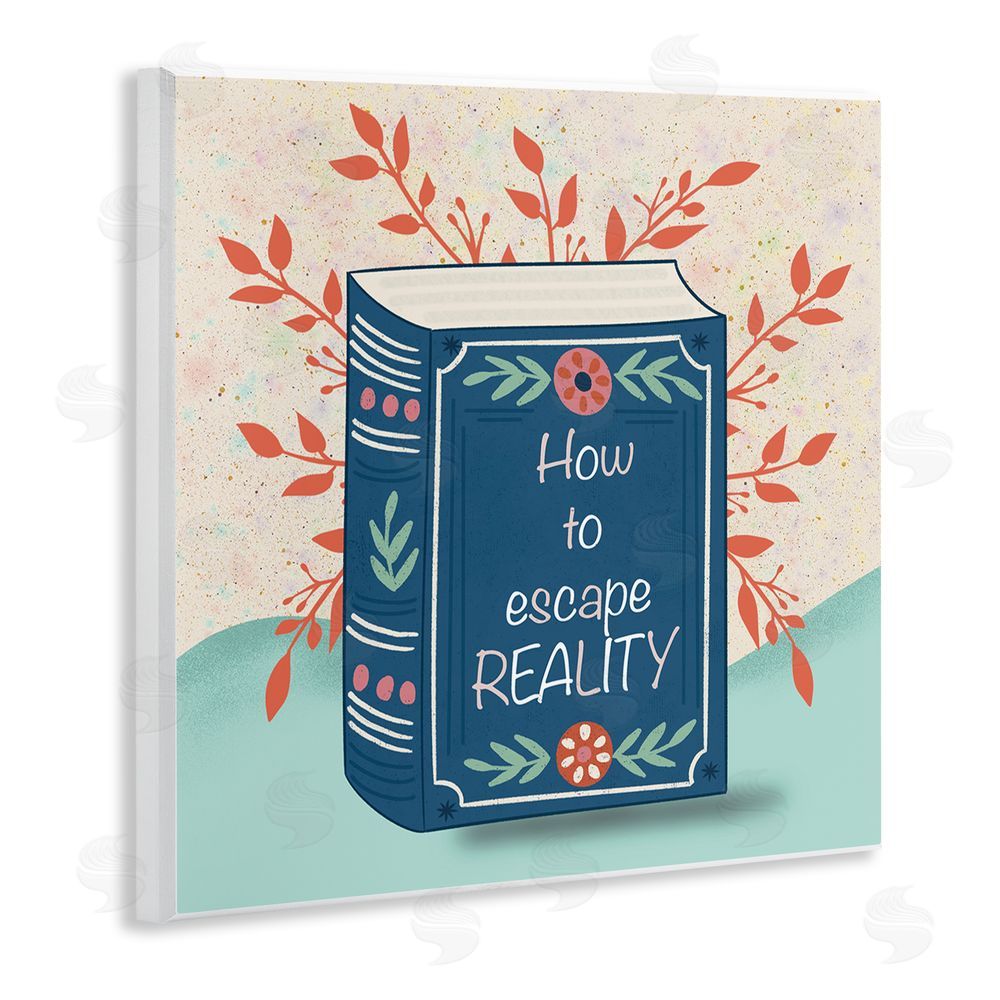 Julia Frost How To Escape Reality Wooden Wall Plaque Art Print