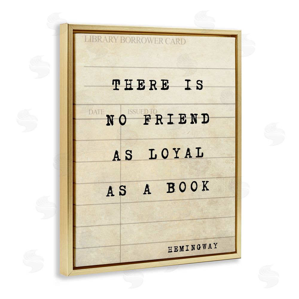 Julia Frost No Friend As Loyal As A Book Gold Floating Frame Canvas Wall Art Print