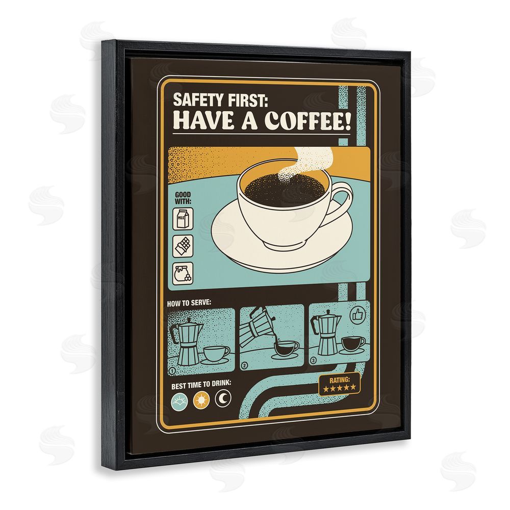 Tobe Fonseca Safety First Have A Coffee Black Floating Frame Canvas Wall Art Print