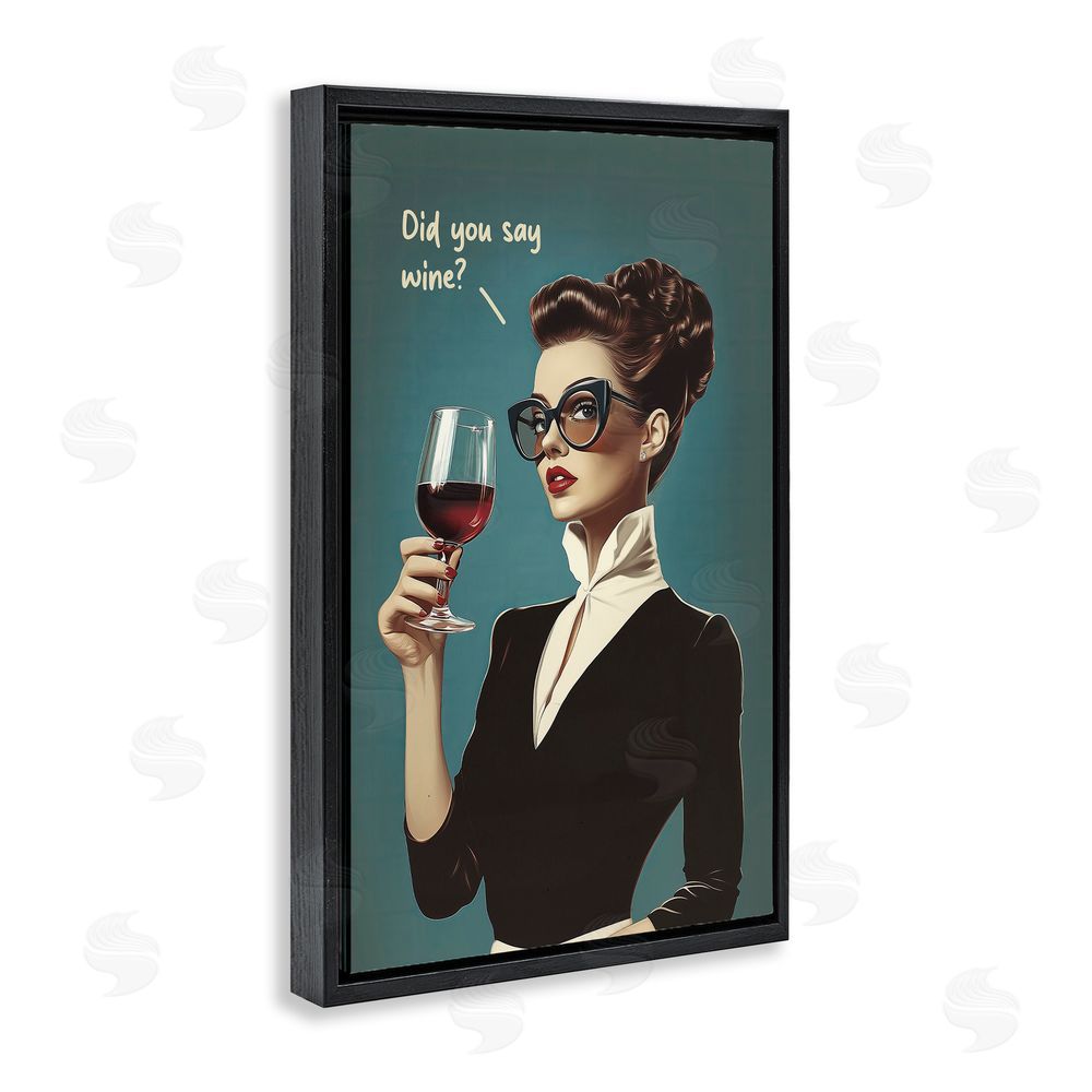 Andreas Magnusson Did You Say Wine Black Floating Frame Canvas Wall Art Print