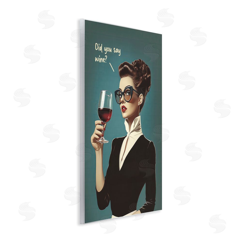 Andreas Magnusson Did You Say Wine Wooden Wall Plaque Art Print