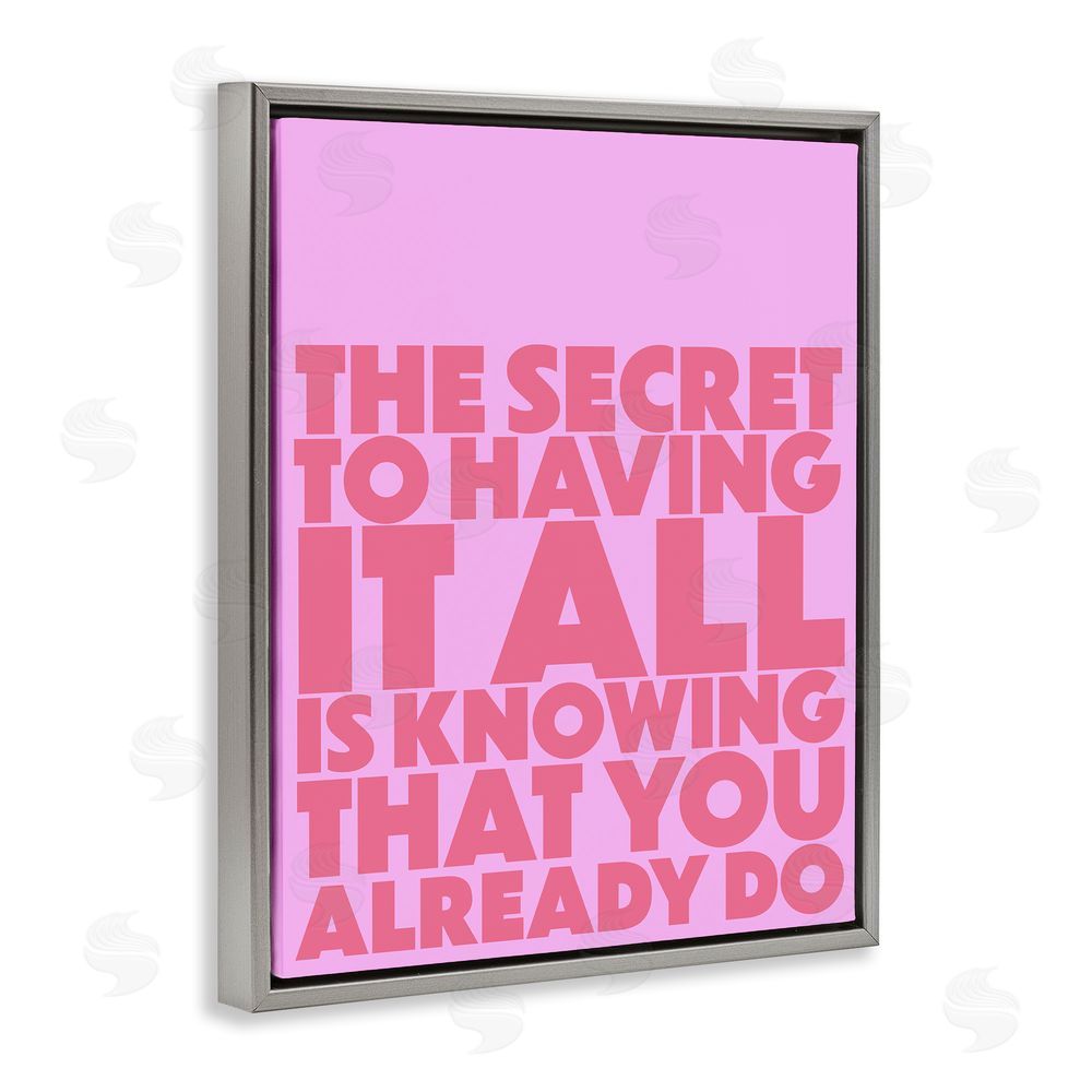 1x Knowing You Already Have It All Gray Floating Frame Canvas Wall Art Print