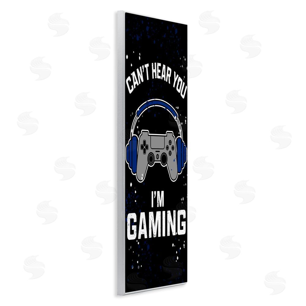 Kim Allen Can't Hear You Gaming Wooden Wall Plaque Art Print