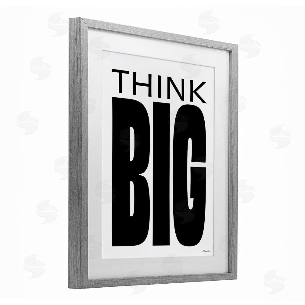 Susan Ball Think Big Bold Encouragement Gray Framed Print Under Glass Wall Art